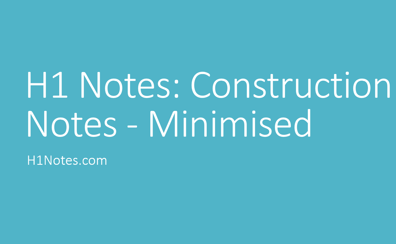 Minimised H1 Standard Construction Notes